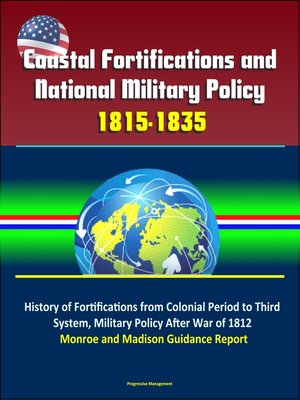 cover image of Coastal Fortifications and National Military Policy, 1815-1835